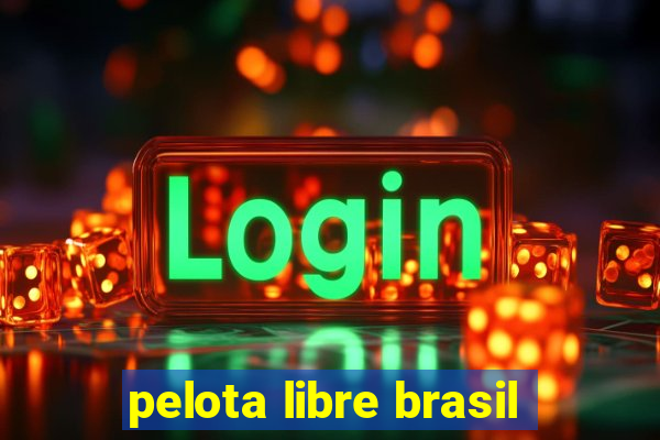 pelota libre brasil